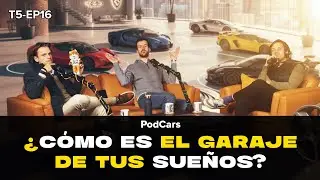 &iquest;C&oacute;mo es el garaje de vuestros sue&ntilde;os? - T5 E16 | PodCars
