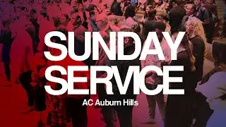 3.23.25 | AC Auburn Hills | Sunday Service