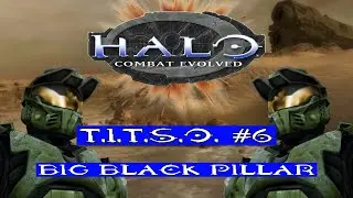 BIG BLACK PILLAR - Halo T.I.T.S.O. Part 6