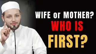 Wife vs. Mother: Who Comes First in Islam? | Balancing Rights & Duties | Abdul Rehman