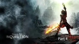 Dragon Age Inqisition Part 4: My archenemy, Seggrit