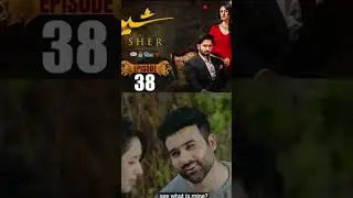Sher Drama Episode 37&ndash;38 Breakdown | Sher&rsquo;s Big Revenge 😱🔥 | Sarah Khan | Danish Taimoor  #Shorts