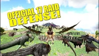 Official 17 Raid Defending! (Official Ark Pvp) -Ark:survival Evolved - Ep.5