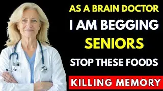 Seniors, I Am BEGGING You to AVOID These 3 Foods Destroying Your Memory | Senior Health Tips