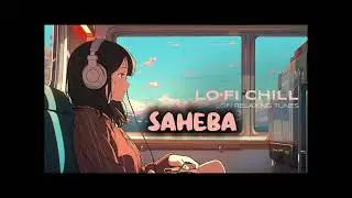 Sahiba new trending lofi song❤️❤️ new Hindi song. Lofi song