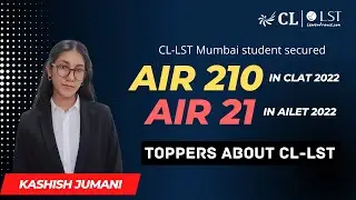 Kashish Jumani speaks about CL-LST | AIR 21 in AILET & AIR 210 in CLAT 2022  | CL Mumbai