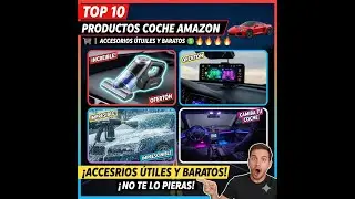 🚗 TOP 10 Mejores Productos para Coches en Amazon 🔥 | Accesorios &Uacute;tiles y Baratos