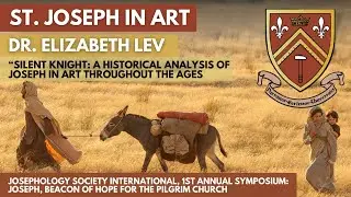 Dr. Elizabeth Lev, SILENT KNIGHT: A HISTORICAL ANALYSIS OF JOSEPH IN ART THROUGH THE AGES #Catholic