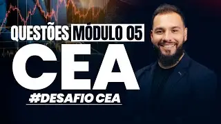 Questões MÓDULO 5 CEA - Live 5/7 |  #DESAFIO CEA