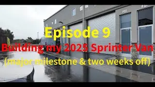Episode 9 - 2025 AWD Sprinter Van Build
