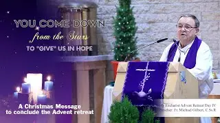 HOLY EUCHARIST ADVENT RETREAT | DAY IV | HOMILY | FR. MICHAEL GILBERT, C.Ss.R