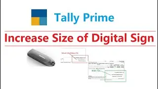 Increase Size of Digital Sign in Tally Prime | Larger Digital Sign in Tally Prime