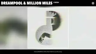 DREAMPOOL & Million Miles - I Wish (Official Audio)
