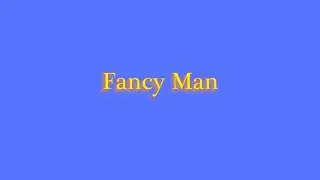 Fancy Man (Full Song 1983) Lyric Video