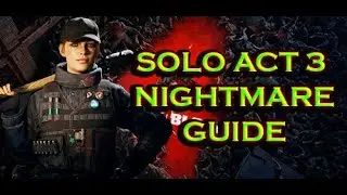 SOLO ACT 3 NIGHTMARE GUIDE PART 1 (BACK 4 BLOOD)