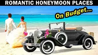 Top 17 Budget Honeymoon Destinations For Couples