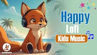 Cheerful Lofi Kids Music &ndash; Happy Background Music for Play