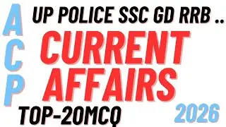 CURRENT AFFAIRS - UP POLICE SI HOME GUARD SSC GD RRB OTHER'S EXAM'S.