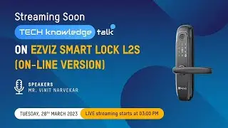 TechKnowledge Talk On EZVIZ Smart Lock L2S