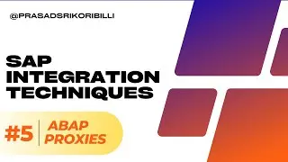 Part 5 - SAP Integration Technique - ABAP Proxies by Prasad Sri Koribilli #sap #sapintegration