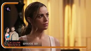 PASSIONS ARDENTES Episode 110 en Fran&ccedil;ais | HD