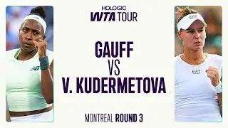 Coco Gauff vs. Veronika Kudermetova | 2025 Montreal Round 3 | WTA Match Highlights