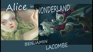 ALICE in WONDERLAND  illustrted by BENJAMIN LACOMBE