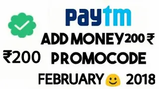 ₹200 ADD MONEY NEW PROMOCODE 2018||  PAYTM NEW 4 PROMOCODE FEBRUARY 2018