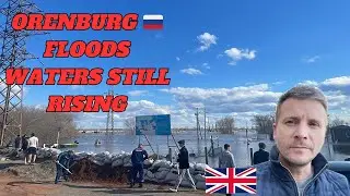 ENGLISH RUSSIAN FAMILY EVACUATED: Orenburg Russia Floods | Waters Still Rising