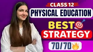 Class 12 Physical Education | Most important topics & chapters ✅ | BEST STRATEGY 🔥 Must Watch 💯