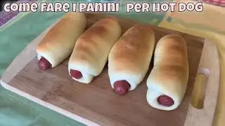 COME    FARE I PANINI PER HOT DOG