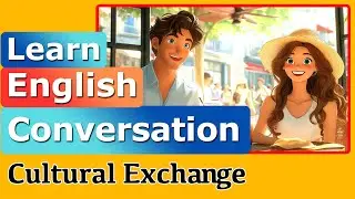 Everyday English Conversation - Talking about cultural exchange event