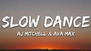 AJ Mitchell & Ava Max - Slow Dance (Lyrics)