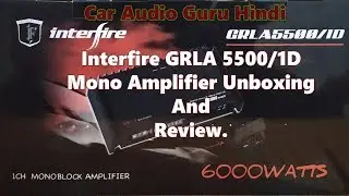 Interfire GRLA 5500/1D 6000 Watt Mono Amplifier Unboxing And Review Hindi/Urdu