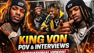 POV Interview: King Von Speaks 💯 | Motivation From the Streets