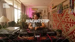 AYACANTSTOP | CHAIKHANA STUDIO SESSION