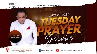Tuesday Prayer and Prophetic Service | Testimony Champion City | Prophet Israel Angel