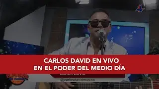 Carlos David | Poder del Mediod&iacute;a | EN VIVO