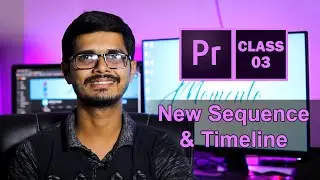 New Sequence and Timeline | Adobe Premiere Pro CC Hindi | Urdu | Class 04