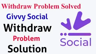Givvy Social Withdraw Problem || Solutions || Givvy Social Withdraw Proof || #givvy #GivvyWithdraw
