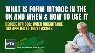 Form IHT100C UK 2026 When You Must Use It and How to Report Lifetime Gifts to HMRC | MTA