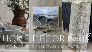 Home Decor Haul / Summer 2025 Amazon and Magnolia Home Finds