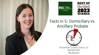 Facts in 5: Domiciliary Probate vs. Ancillary Probate