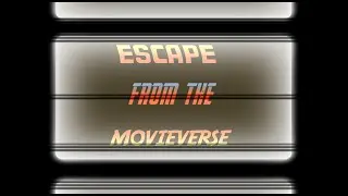 Escape from the Movieverse - A Camp Felki Film