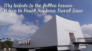 Trip to Pearl Harbour Naval Base