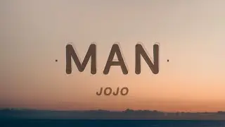 JoJo - Man (Lyrics)