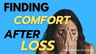 Finding Comfort After Loss: A Powerful Technique