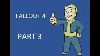 Fallout 4 Survival Walkthrough PART 3/Прохождение Fallout 4 Выживание ЧАСТЬ 3