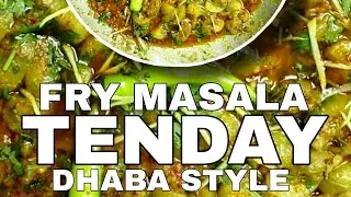 Fry Masala TInday Dhaba Style Recipe | By Tasty