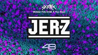 Skrillex - Would You Ever ft. Poo Bear (4B Remix)